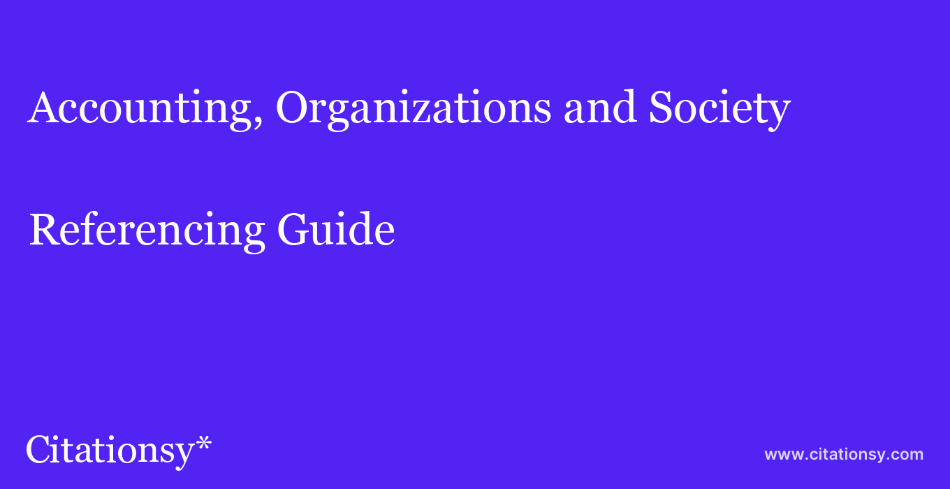 cite Accounting, Organizations and Society  — Referencing Guide